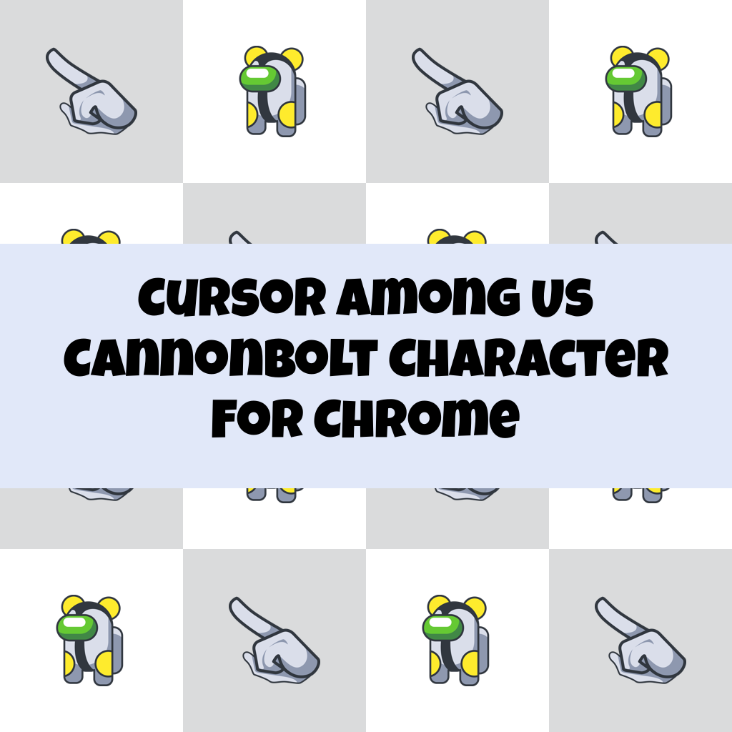 Cursor Among Us Cannonbolt Character For Chrome